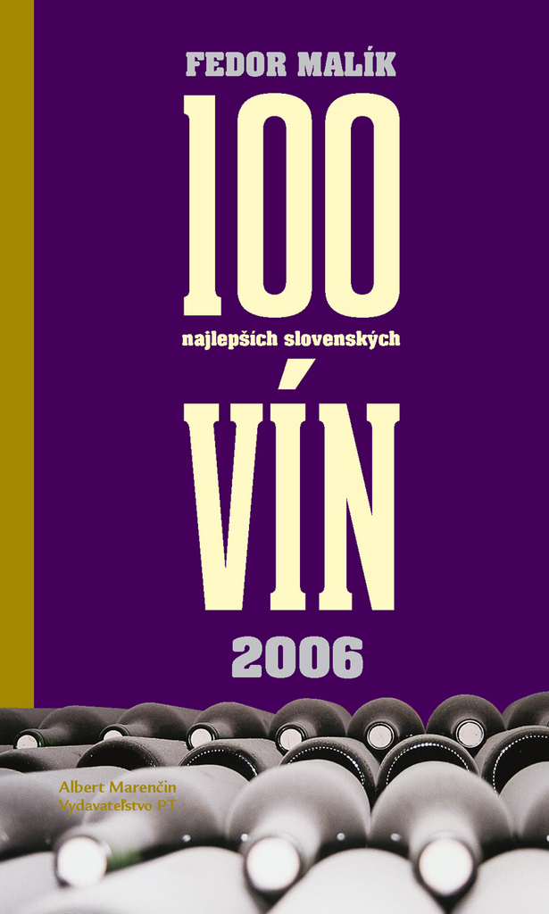100 najlepších slovenských vín 2006 (Fedor Malík)