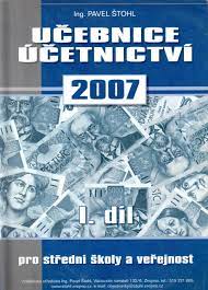 Učebnice účetnictví pro střední školy a pro veřejnost I : podle právního stavu k 1.1.2007